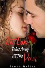 Let Love Takes Away All This Pain